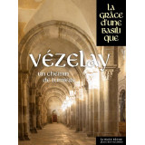 Vezelay - La Grâce d'une Cathédrale
