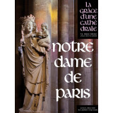 Notre-Dame de Paris - La Grâce d'une Cathédrale