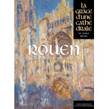 Rouen - La Grâce d'une Cathédrale