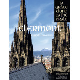 Clermont - La Grâce d'une Cathédrale