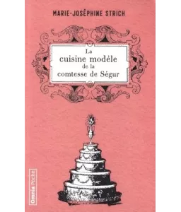 La cuisine modèle de la comtesse de Ségur