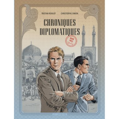 Chroniques Diplomatiques - Iran 1953