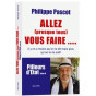 Philippe Pascot - Allez "presque tous" vous faire... ! -