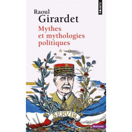 Raoul Girardet - Mythes et mythologies politiques