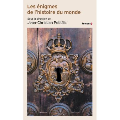 Jean-Christian Petitfils - Les énigmes de l'histoire du monde