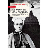 Le Vatican des espions - La guerre secrète de Pie XII contre Hitler