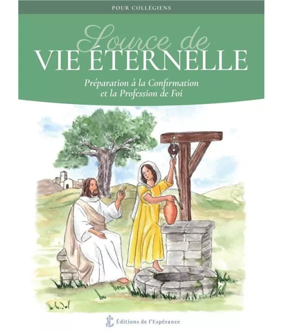 Abbé Gérald de Servigny - Source de vie éternelle préparation à la Confirmation et à la Communion solennelle