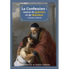 Guillaume Villeboda - La Confession source de guérison et de libération