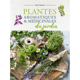 Alain Soubre - Plantes aromatiques et médicinales du jardin