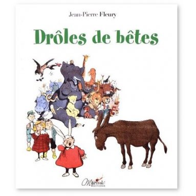 Jean-Pierre Fleury - Drôles de bêtes
