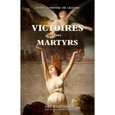 Alphonse de Liguori - Victoires de martyrs