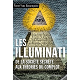 Les Illuminati - De la société secrète aux théories du complot
