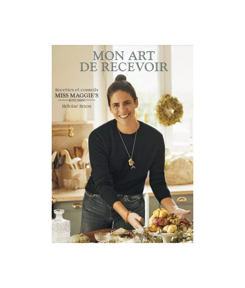 Héloïse Brion - Mon art de recevoir