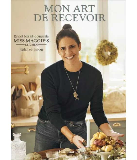 Héloïse Brion - Mon art de recevoir