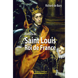 Histoire de saint Louis Roi de France