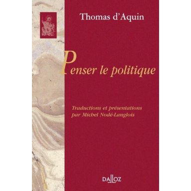 Saint Thomas d'Aquin - Penser le politique