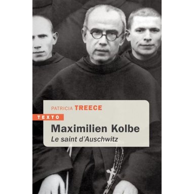 Patricia Treece - Maximilien Kolbe Le saint d'Auschwitz