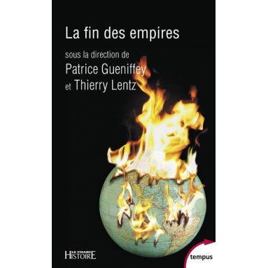 Patrice Gueniffey - La fin des empires