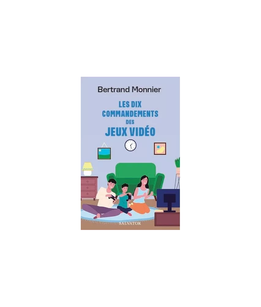 Père Bertrand Monnier - Les dix commandements des jeux vidéos