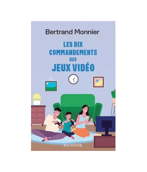 Père Bertrand Monnier - Les dix commandements des jeux vidéos