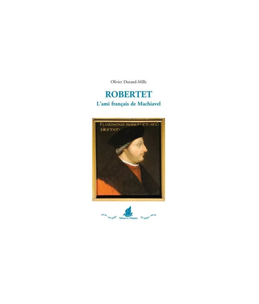 Olivier Durand-mille - Robertet     L'ami français de Machiavel