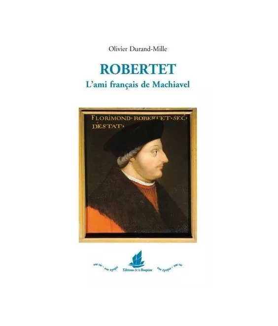 Olivier Durand-mille - Robertet     L'ami français de Machiavel
