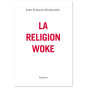 Jean-François Braunstein - La Religion Woke