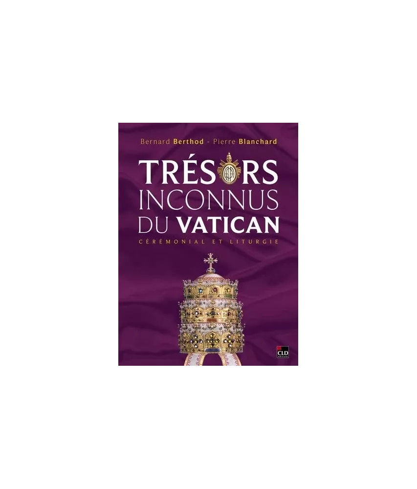 Bernard Berthod - Trésors inconnus du Vatican