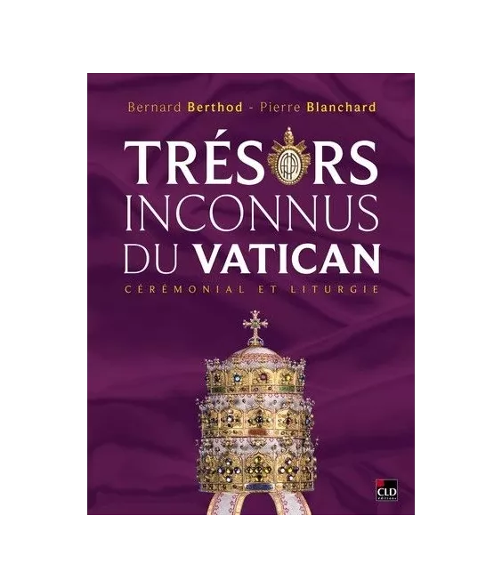 Bernard Berthod - Trésors inconnus du Vatican