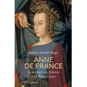 Anne de France - Gouverner au féminin à la Renaissance