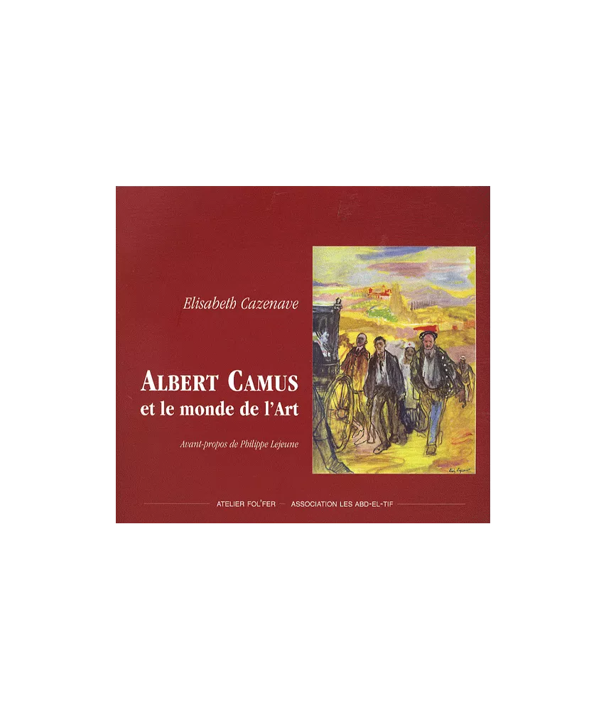 Albert Camus et le monde de l'Art - 1913-1960