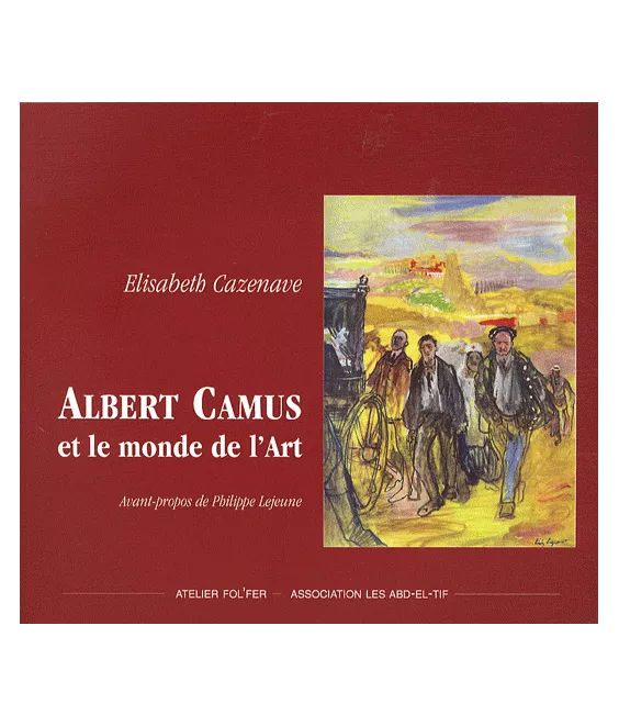 Albert Camus et le monde de l'Art - 1913-1960