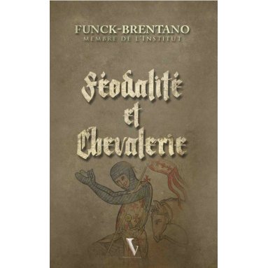 Frère Franck Brentano - Féodalité et Chevalerie