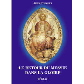 Jean Stiegler - Le retour du Messie dans la Gloire