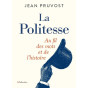 Jean Pruvost - La politesse - Au fil des mots et de l'histoire