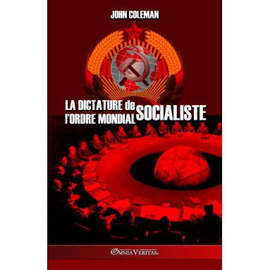 John Coleman - La dictature de l’Ordre Mondial socialiste