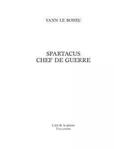 Yann Le Bohec - Spartacus Chef de guerre