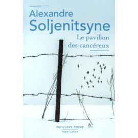 Alexandre Soljénitsyne - Le pavillon des cancéreux