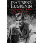 Jean-René Huguenin - La côte sauvage - Journal - Le feu à sa vie - Suivis de romans et textes inédits -