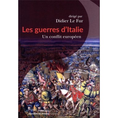 Didier Le Fur - Les guerres d'Italie