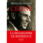 François Gibault - Céline 1894 -1961 La biographie de référence