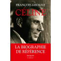 Céline 1894 -1961 La biographie de référence
