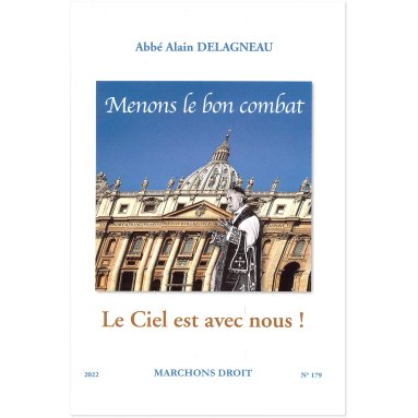 Abbé Alain Delagneau - Marchons Droit N° 179 2022