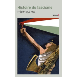 Frédéric Le Moal - Histoire du fascisme