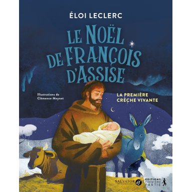 Père Eloi Leclerc - Le Noël de François d'Assise