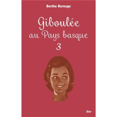 Berthe Bernage - Giboulée au Pays basque - Tome 3