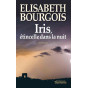 Elisabeth Bourgois - Iris, étincelle dans la nuit