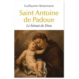 Saint Antoine de Padoue - Le héraut de Dieu