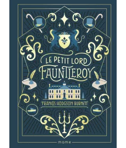 Frances Hodgson Burnett - Le petit lord Fauntleroy