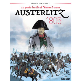 Austerlitz 1805 - Les grandes batailles de l'histoire de France 2